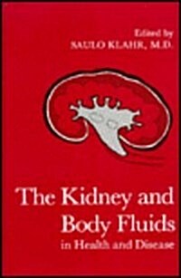 Kidney and Body Fluids in Health and Disease (Hardcover, 1983)