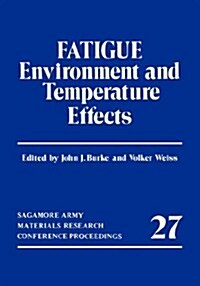 Fatigue: Environment and Temperature Effects (Hardcover, 1983)