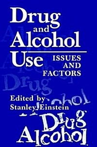 Drug and Alcohol Use: Issues and Factors (Hardcover, 1989)