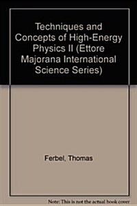 Techniques and Concepts of High-Energy Physics II (Hardcover)