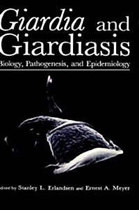 Giardia and Giardiasis: Biology, Pathogenesis, and Epidemiology (Hardcover, 1984)