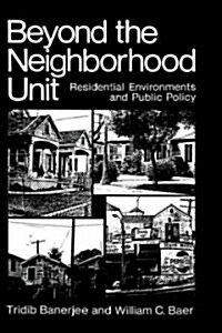 Beyond the Neighborhood Unit: Residential Environments and Public Policy (Hardcover, 1984)