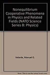 Nonequilibrium Cooperative Phenomena in Physics and Related Fields (Hardcover)