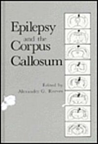 Epilepsy and the Corpus Callosum (Hardcover, 1985)