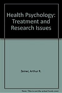 Health Psychology: Treatment and Research Issues (Hardcover)