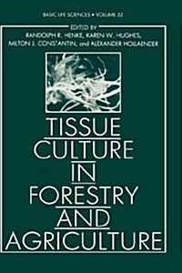 Tissue Culture in Forestry and Agriculture (Hardcover, 1985)