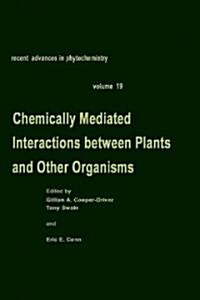 Chemically Mediated Interactions Between Plants and Other Organisms (Hardcover)