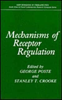 Mechanisms of Receptor Regulation (Hardcover, 1985)