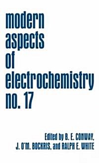 Modern Aspects of Electrochemistry: Volume 17 (Hardcover, 1986)