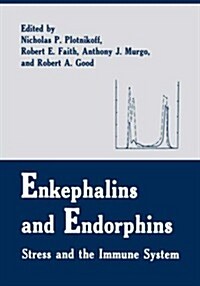 Enkephalins and Endorphins: Stress and the Immune System (Hardcover, 1986)