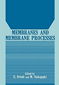 Membranes and Membrane Processes (Hardcover, 1986)
