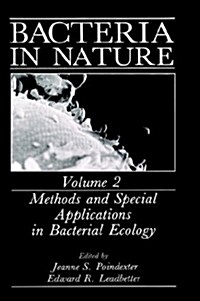 Bacteria in Nature: Volume 2: Methods and Special Applications in Bacterial Ecology (Hardcover, 1987)