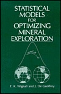 Statistical Models for Optimizing Mineral Exploration (Hardcover)