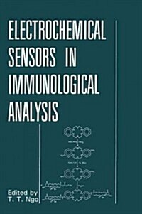 Electrochemical Sensors in Immunological Analysis (Hardcover, 1987)