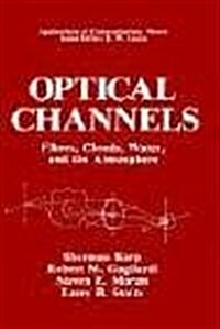 Optical Channels: Fibers, Clouds, Water, and the Atmosphere (Hardcover, 1988)