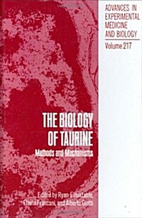 The Biology of Taurine: Methods and Mechanisms (Hardcover, 1987)