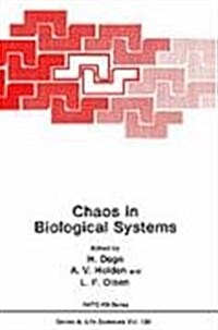 Chaos in Biological Systems (Hardcover, 1987)