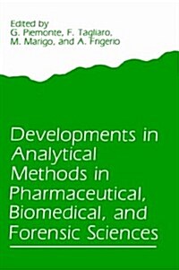 Developments in Analytical Methods in Pharmaceutical, Biomedical, and Forensic Sciences (Hardcover, 1987)