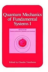Quantum Mechanics of Fundamental Systems 1 (Hardcover, 1988)