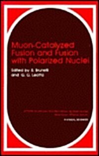 Muon-Catalyzed Fusion and Fusion with Polarized Nuclei (Hardcover)