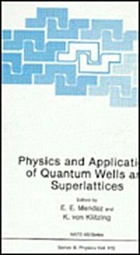Physics and Applications of Quantum Wells and Superlattices (Hardcover)