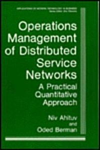 Operations Management of Distributed Service Networks: A Practical Quantitative Approach (Hardcover, 1988)