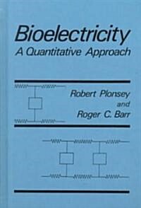Bioelectricity: A Quantitative Approach (Hardcover, 1988)
