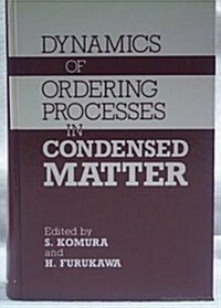 Dynamics of Ordering Processes in Condensed Matter (Hardcover, 1988)
