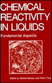 Chemical Reactivity in Liquids: Fundamental Aspects (Hardcover)