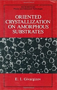 Oriented Crystallization on Amorphous Substrates (Hardcover, 1991)