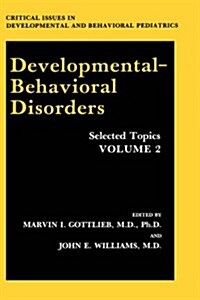 Developmental-Behavioral Disorders: Selected Topics Volume 2 (Hardcover, 1989)