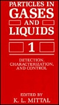 Particles in Gases and Liquids 1: Detection, Characterization, and Control (Hardcover, 1989)