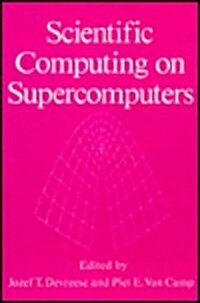 Scientific Computing on Supercomputers (Hardcover, 1989)