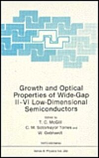 Growth and Optical Properties of Wide-Gap II-VI Low-Dimensional Semiconductors (Hardcover, 1989)