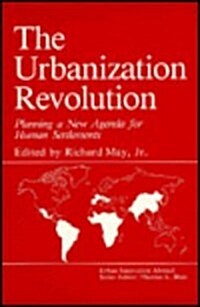 The Urbanization Revolution: Planning a New Agenda for Human Settlements (Hardcover, 1989)