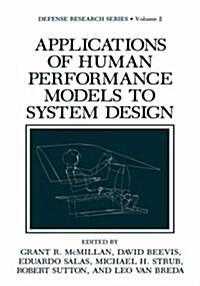 Applications of Human Performance Models to System Design (Hardcover, 1989)