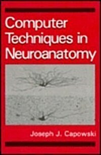 Computer Techniques in Neuroanatomy (Hardcover)