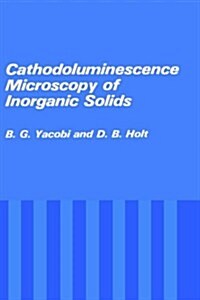 Cathodoluminescence Microscopy of Inorganic Solids (Hardcover, 1990)