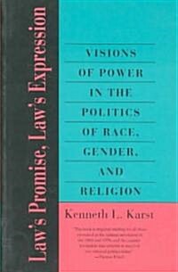 Laws Promise, Laws Expression: Visions of Power in the Politics of Race, Gender, and Religion (Paperback, Revised)