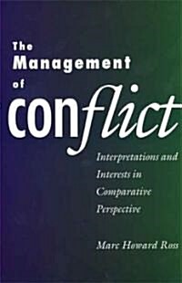 The Management of Conflict: Interpretations and Interests in Comparative Perspective (Paperback, Revised)