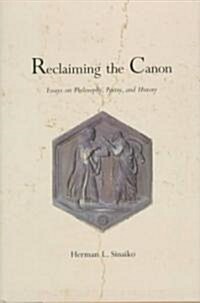 Reclaiming the Canon: Essays on Philosophy, Poetry, and History (Hardcover)