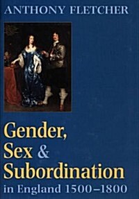 Gender, Sex, and Subordination in England 1500-1800 (Hardcover)
