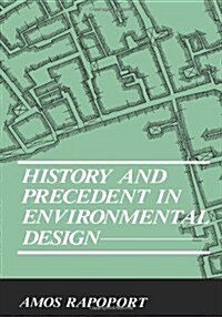 History and Precedent in Environmental Design (Paperback, Softcover Repri)