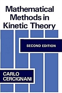 Mathematical Methods in Kinetic Theory (Hardcover, 2, 1990)
