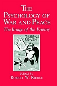 The Psychology of War and Peace: The Image of the Enemy (Hardcover, 1991)