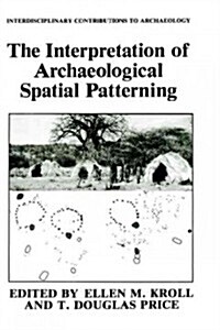 The Interpretation of Archaeological Spatial Patterning (Hardcover)