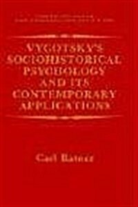 Vygotskys Sociohistorical Psychology and Its Contemporary Applications (Hardcover, 1991)