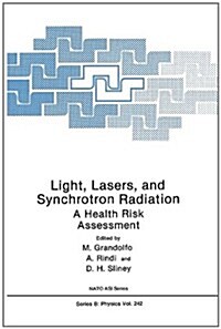 Light, Lasers, and Synchrotron Radiation: A Health Risk Assessment (Hardcover, 1991)