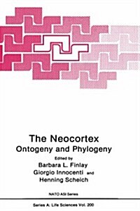 The Neocortex: Ontogeny and Phylogeny (Hardcover, 1991)