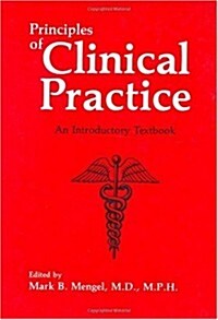 Principles of Clinical Practice: An Introductory Textbook (Hardcover, 1991)